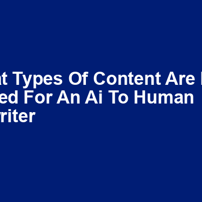 What types of content are best suited for an AI to human rewriter img